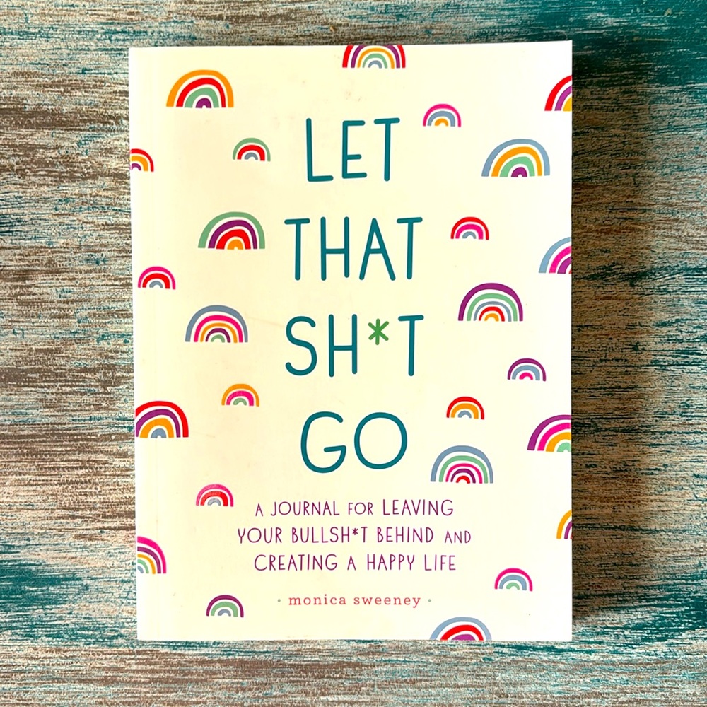 Personal “Let That Sh!t Go” Journal; Mental Health